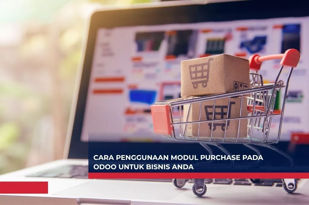 Cara Penggunaan Modul Purchase pada Odoo untuk Bisnis Anda