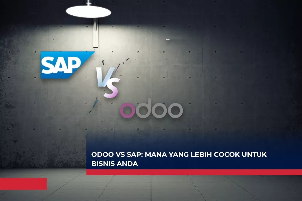Odoo vs SAP: Mana yang Lebih Cocok untuk Bisnis Anda