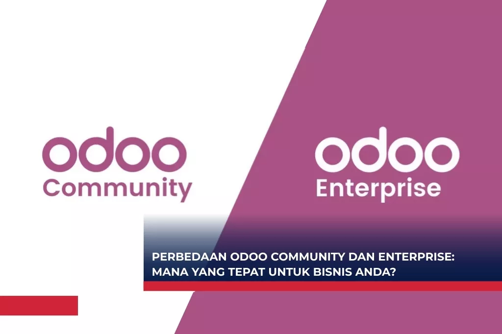 Perbedaan Odoo Community dan Enterprise - Mana yang Tepat untuk Bisnis Anda?