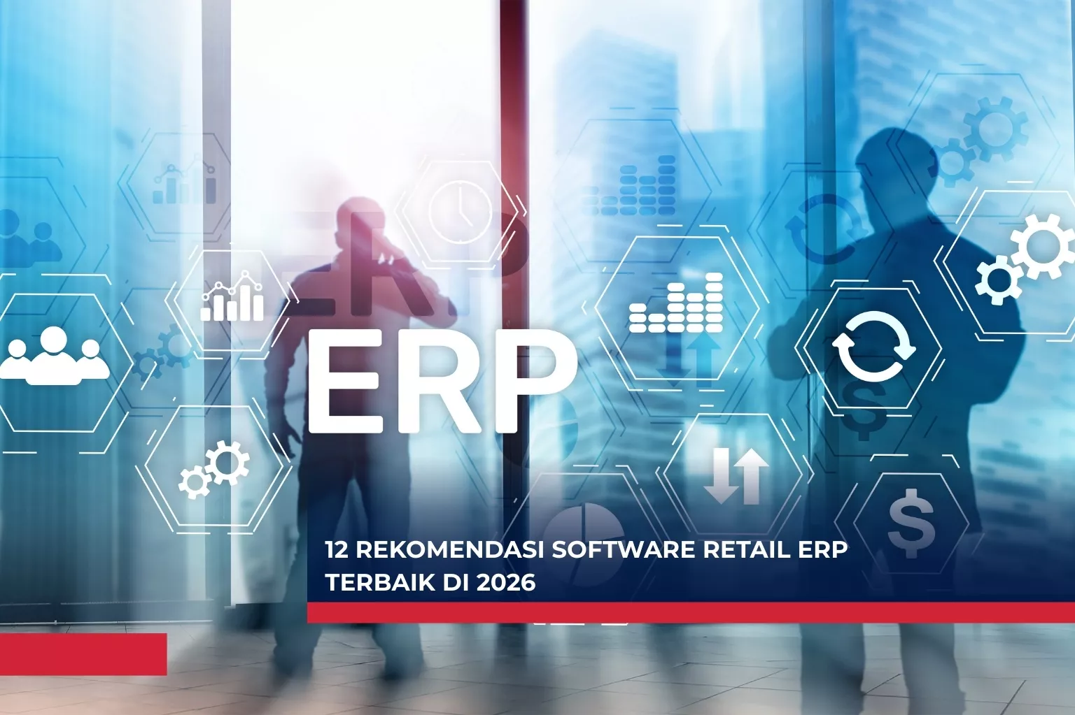 12 Rekomendasi Software Retail ERP Terbaik di 2026
