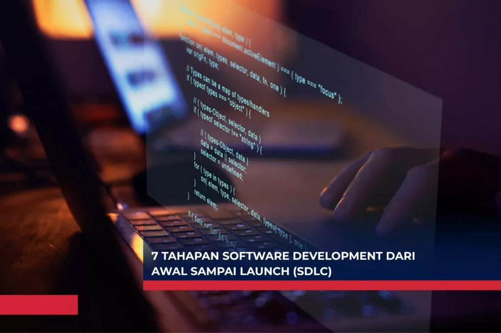 7 Tahapan Software Development dari Awal sampai Launch (SDLC)