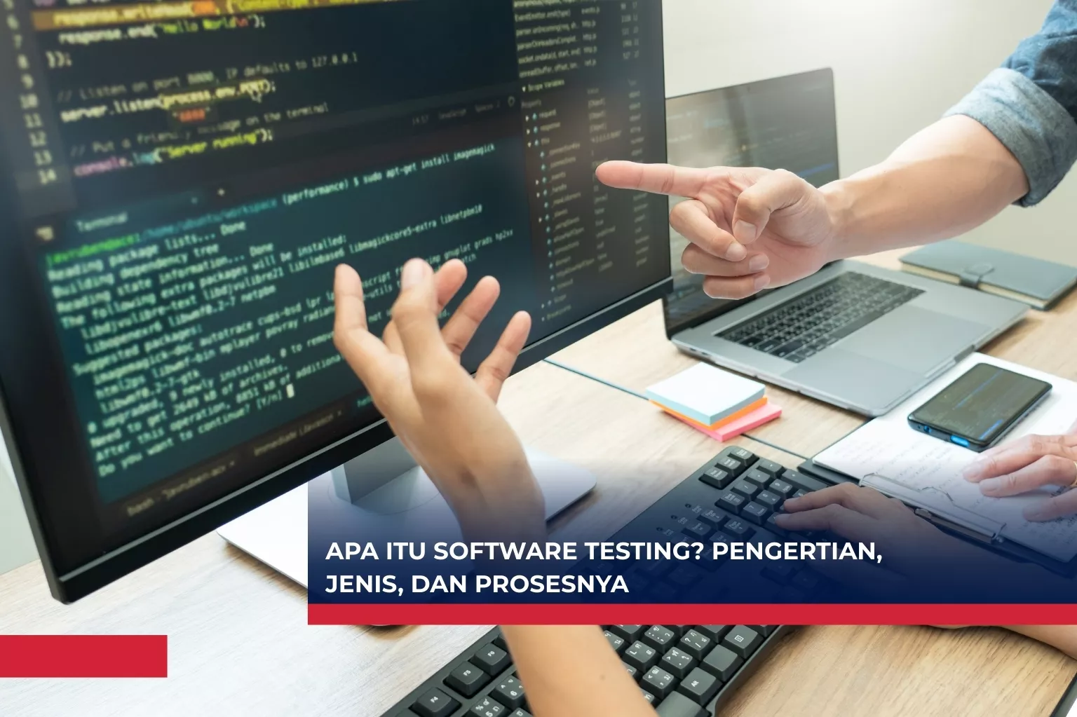 Apa itu Software Testing? Pengertian, Jenis, dan Prosesnya