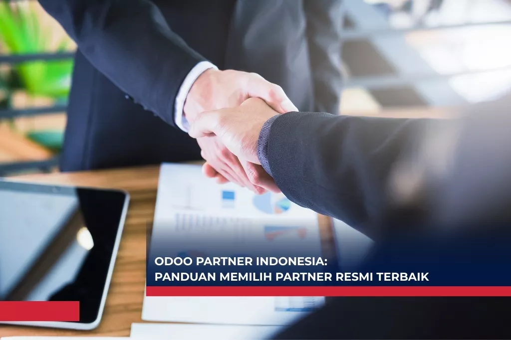 Odoo Partner Indonesia: Panduan Memilih Partner Resmi Terbaik