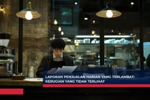 Potensi Kerugian akibat laporan penjualan harian yang terlambat diproses