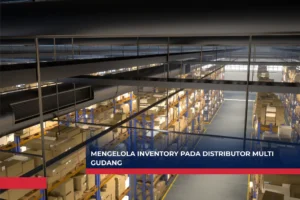 Gudang distributor multi gudang untuk manajemen inventory terintegrasi