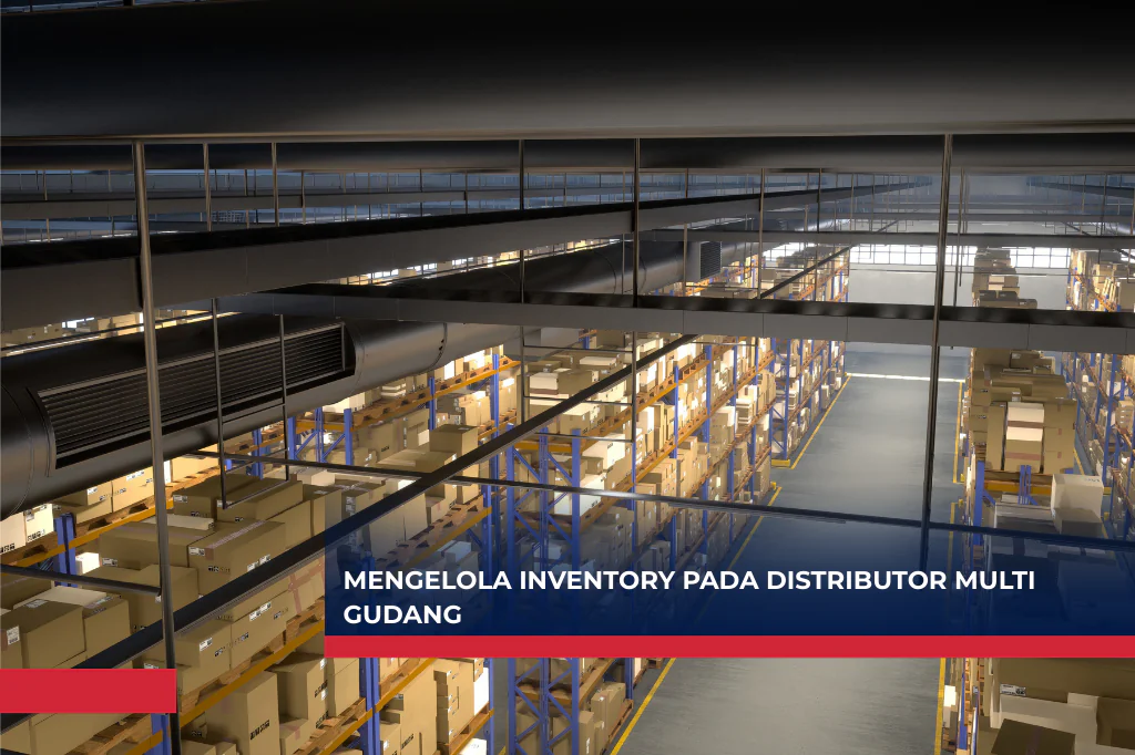Gudang distributor multi gudang untuk manajemen inventory terintegrasi