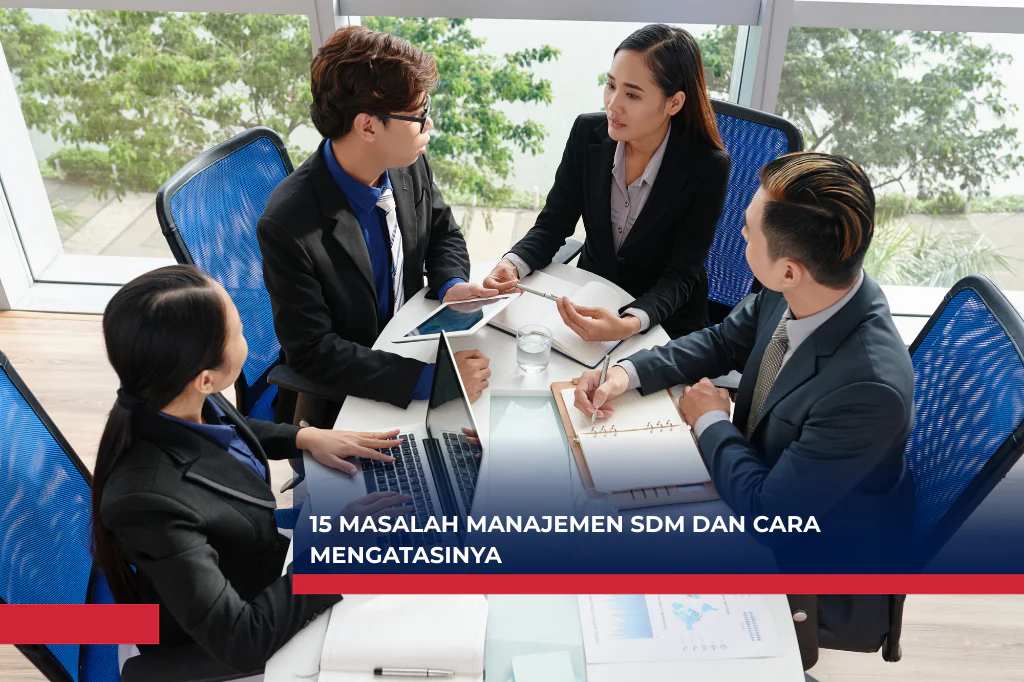 15 Masalah Manajemen SDM dan Cara Mengatasinya