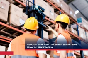 Mengapa Stok Fisik dan Sistem Sering Tidak Sama? Ini Penyebabnya