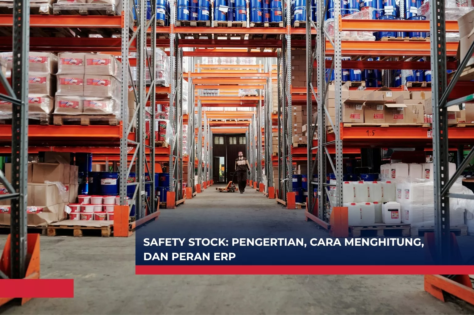 Safety Stock - Pengertian, Cara Menghitung, dan Peran ERP