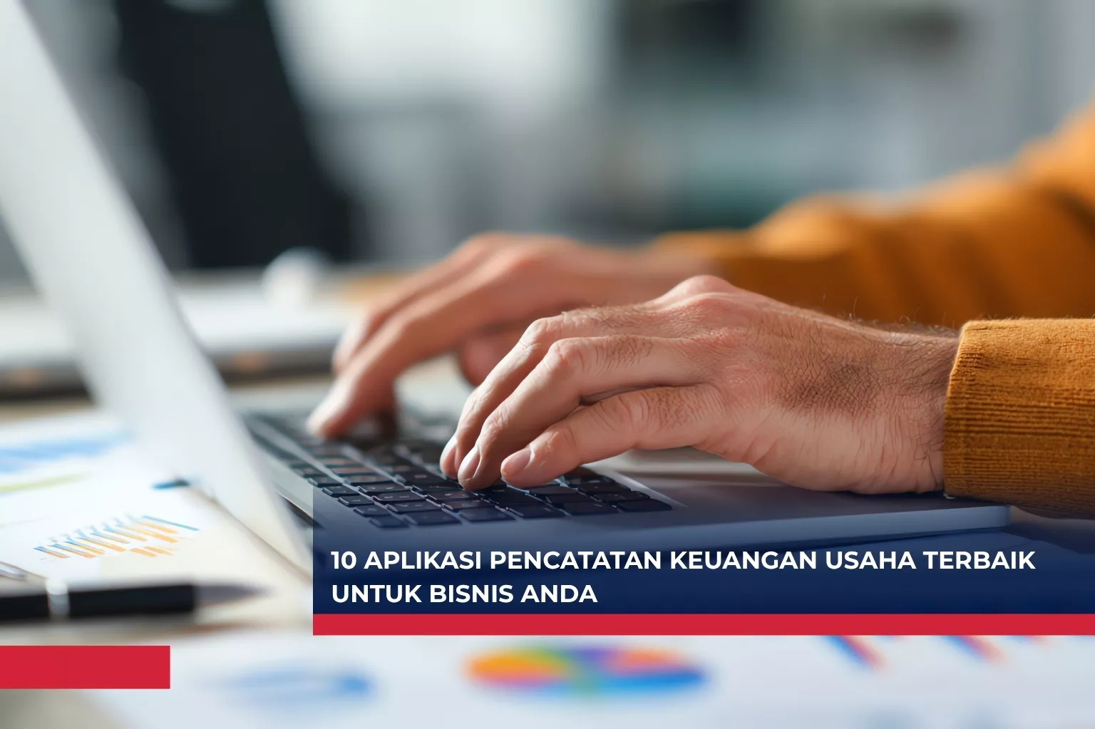 10 Aplikasi Pencatatan Keuangan Usaha Terbaik untuk Bisnis Anda