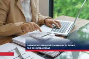 Cara Menghitung HPP Makanan di Bisnis F&B dengan Akurat