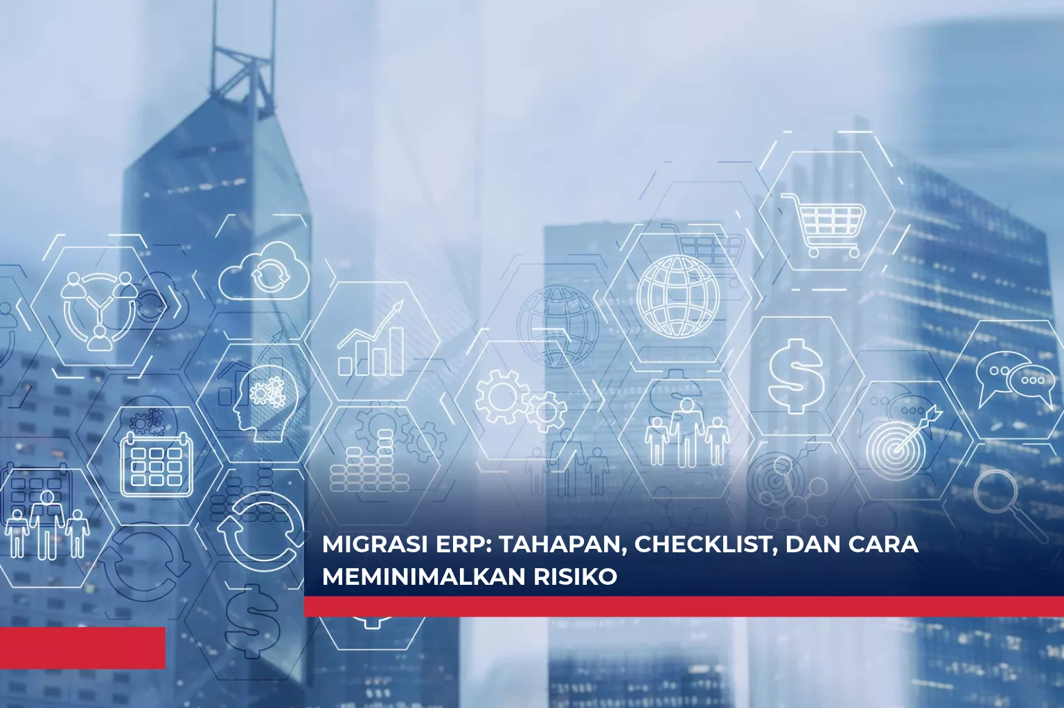 Migrasi ERP: Tahapan, Checklist, dan Cara Meminimalkan Risiko