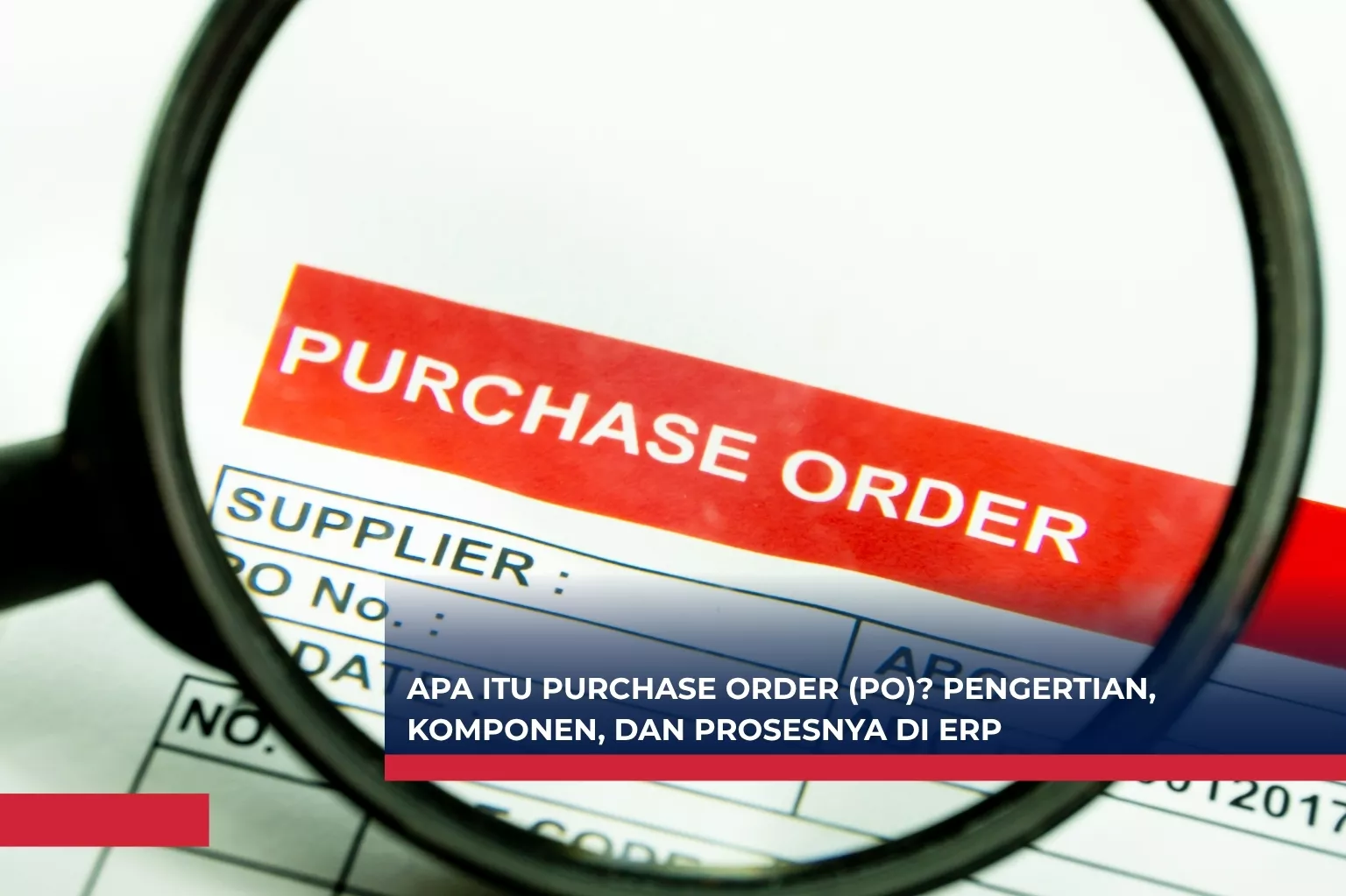 Apa Itu Purchase Order (PO)? Pengertian, Komponen, dan Prosesnya di ERP