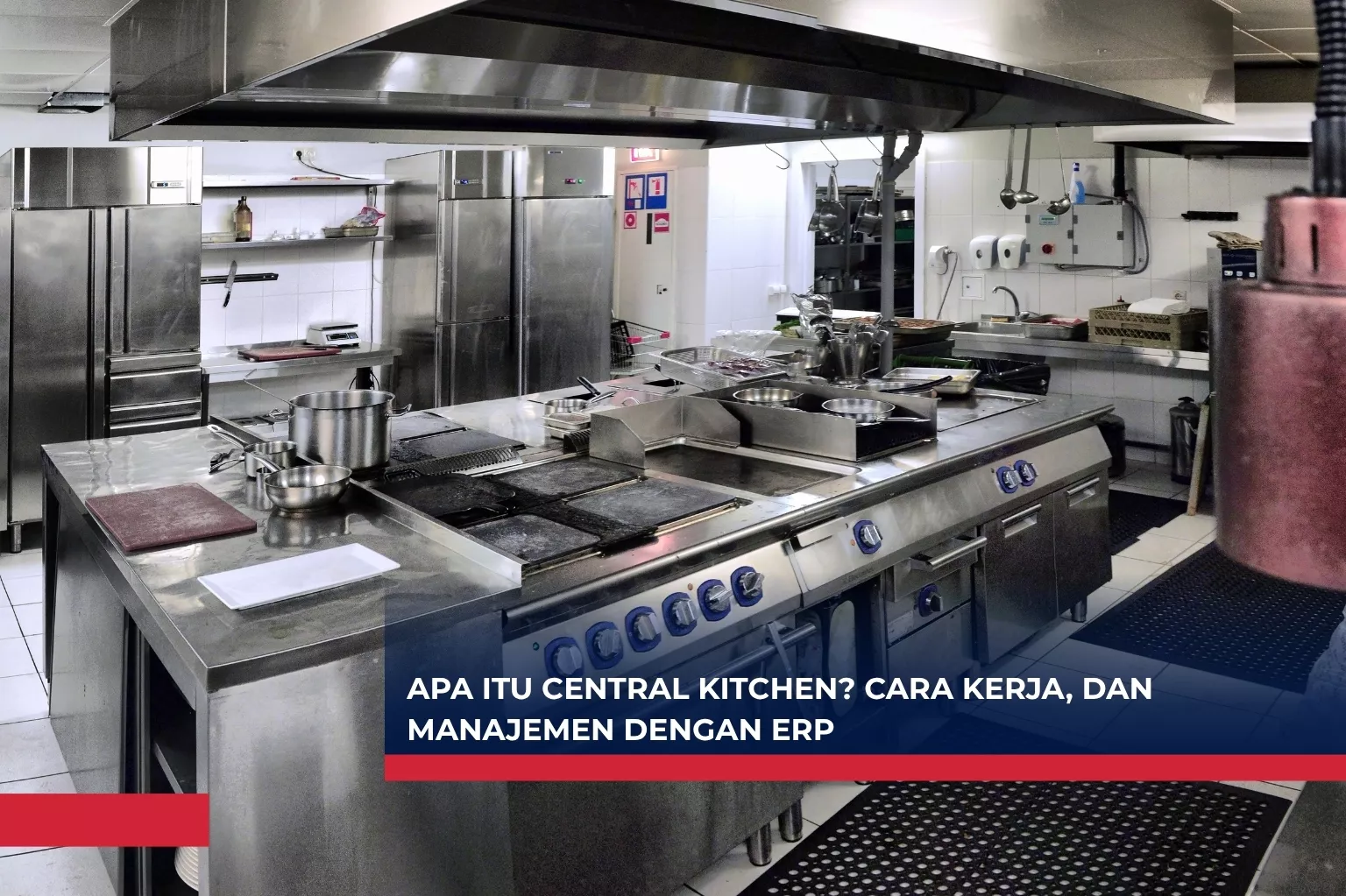 Apa itu Central Kitchen? Cara Kerja, dan Manajemen dengan ERP