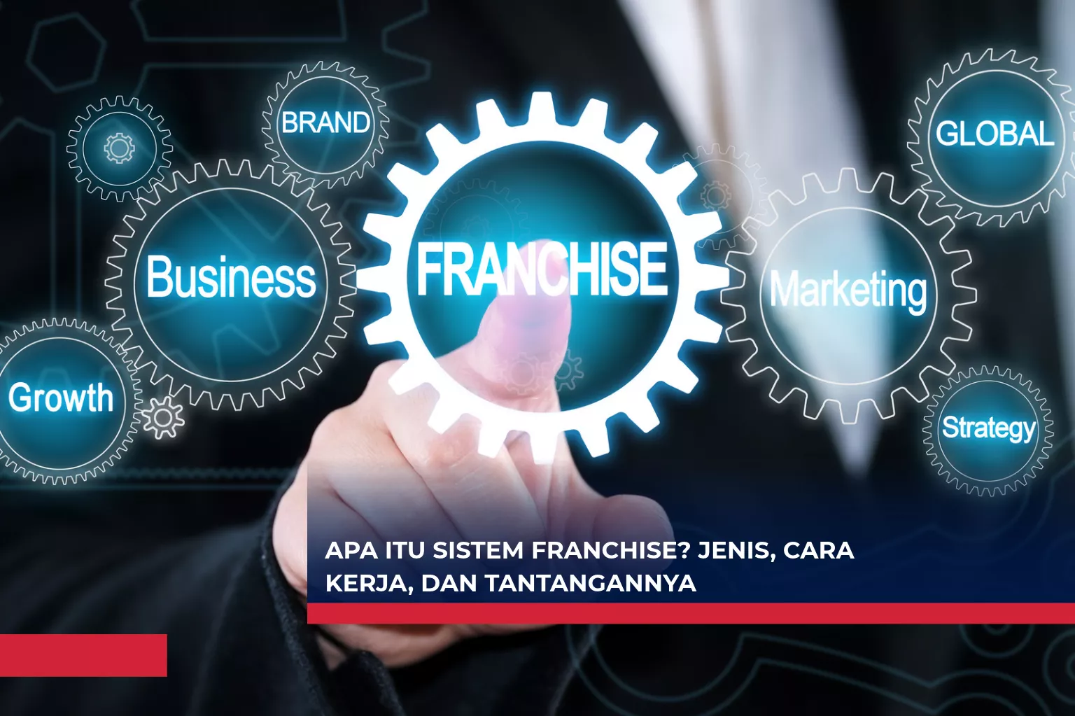 Apa itu Sistem Franchise? Jenis, Cara Kerja, dan Tantangannya