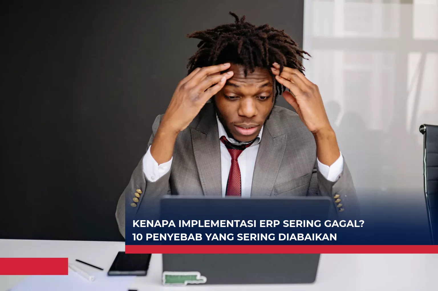 Kenapa Implementasi ERP Sering Gagal? 10 Penyebab yang Sering Diabaikan